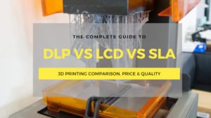sla vs dlp vs lcd 3d printing