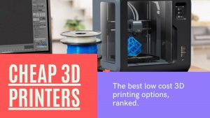 cheap 3d printer ranking budget