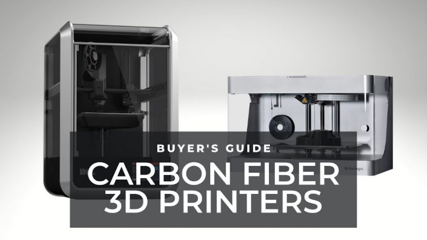 carbon fiber 3d printer buyer's guide