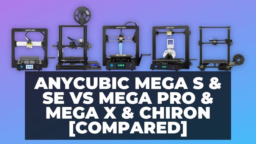 anycubic mega s se vs mega pro mega x chiron
