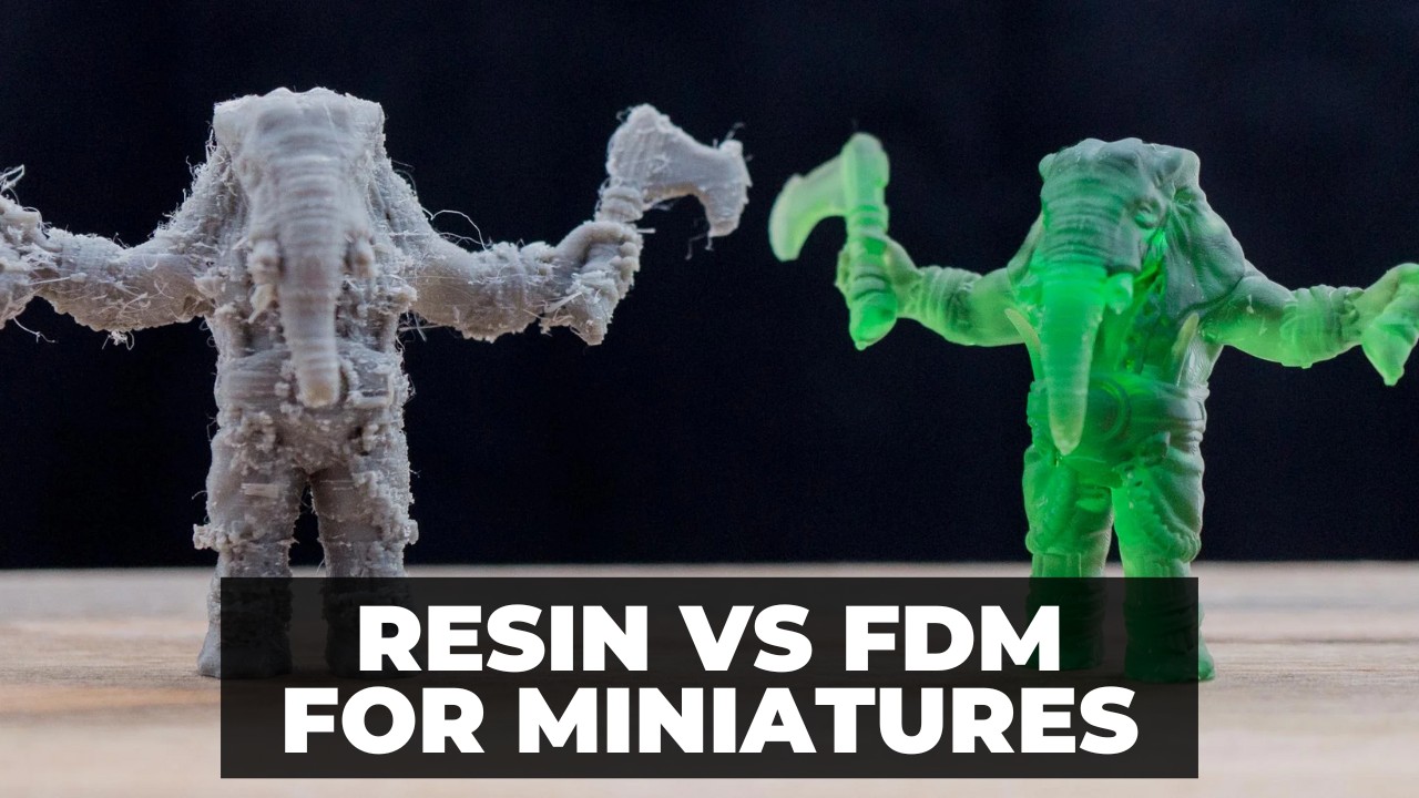 Resin Vs Fdm for Miniatures