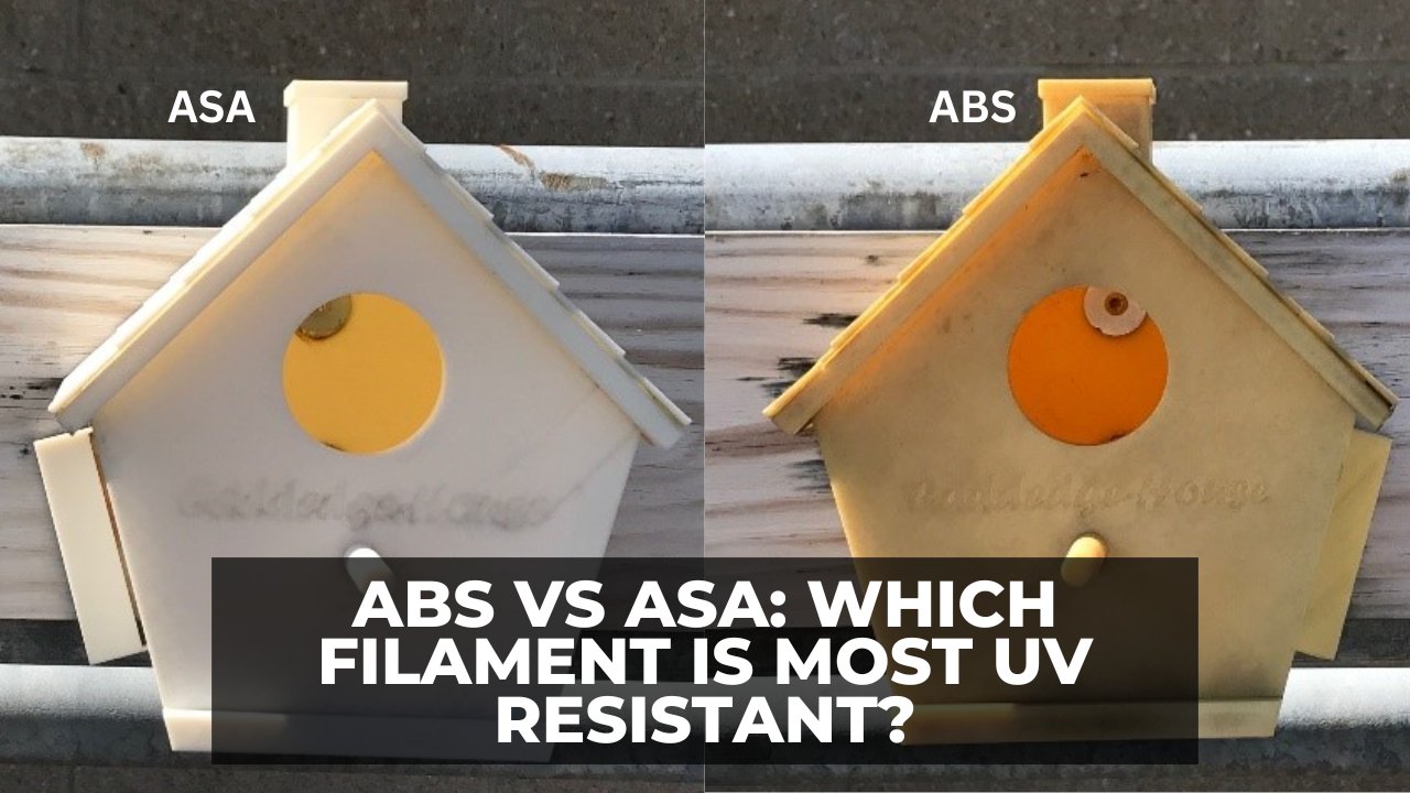 ABS vs ASA Which Filament is Most UV Resistant