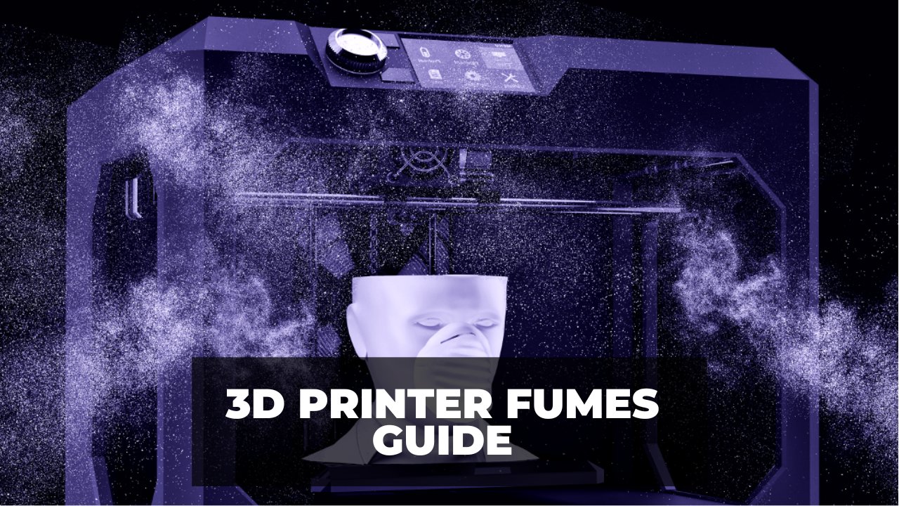 3D Printer Fumes Guide