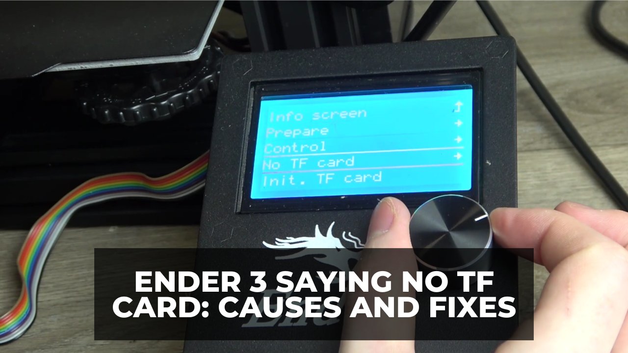 Ender 3 Saying No TF Card Causes and Fixes