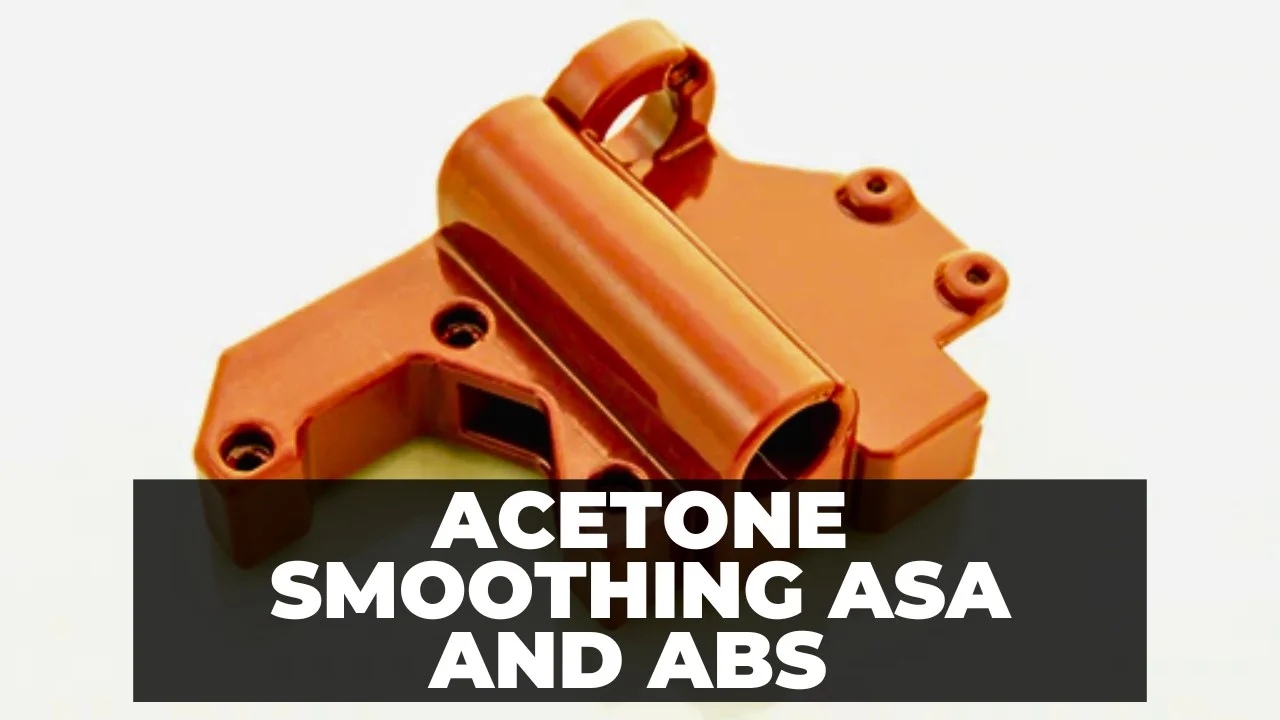 Acetone Smoothing-ASA and ABS