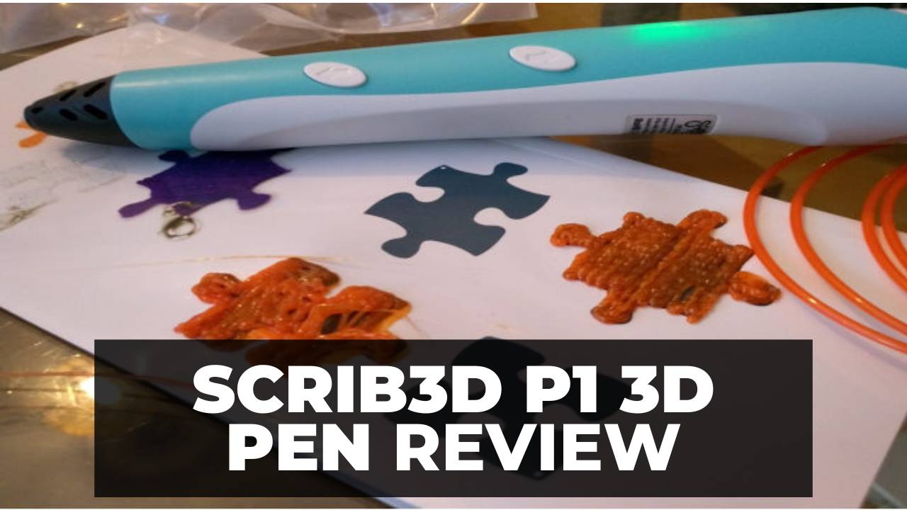 SCRIB3D P1 3D Pen Review